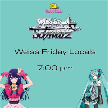 Weiss Shwarz Friday Locals